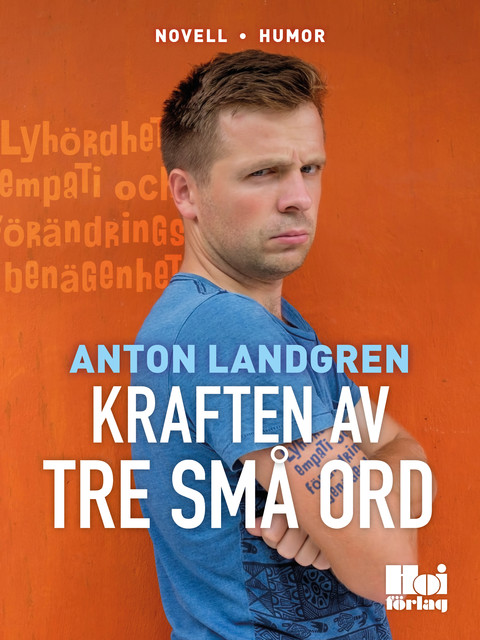 Kraften av tre små ord, Anton Landgren