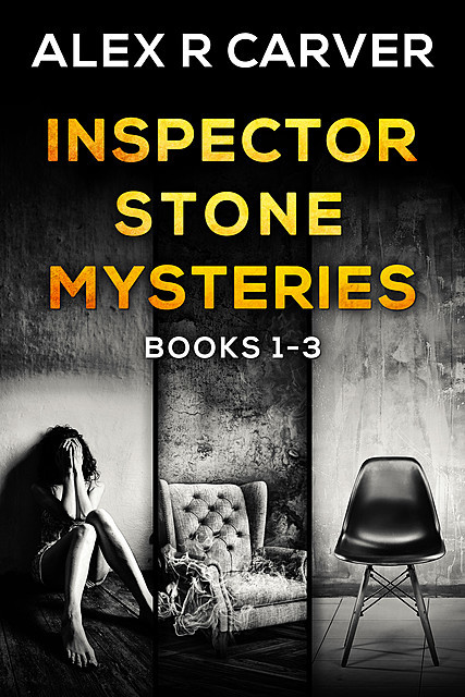 Inspector Stone Mysteries Volume 1, Alex R Carver