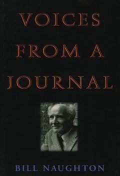 Voices from a Journal, Bill Naughton