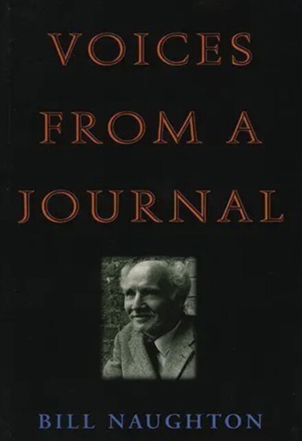 Voices from a Journal, Bill Naughton
