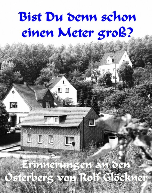 Bist du denn überhaupt schon einen Meter groß, Rolf Glöckner
