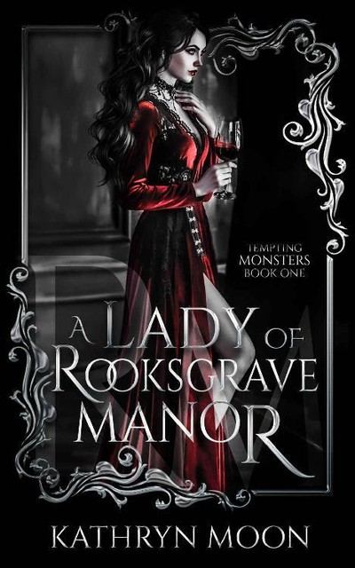 A Lady of Rooksgrave Manor (Tempting Monsters Book 1), Kathryn Moon