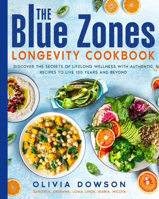 The Blue Zones Longevity Cookbook, Dowson Olivia