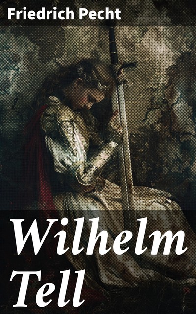 Wilhelm Tell, Friedrich Pecht