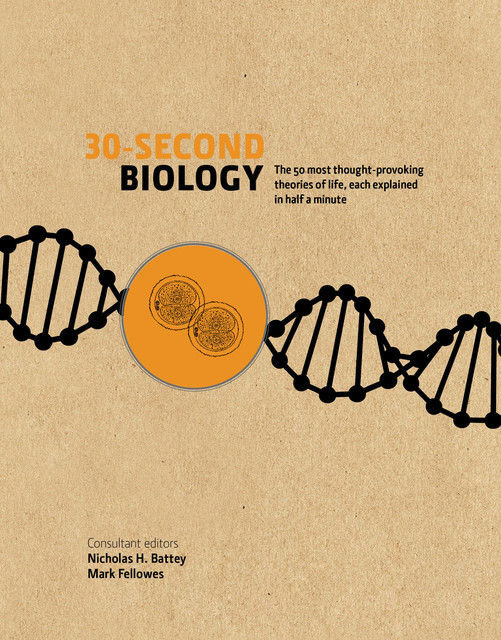 30-Second Biology, Mark Fellowes, Nick Battey