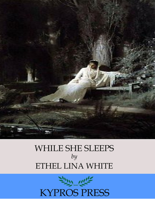 While She Sleeps, Ethel Lina White