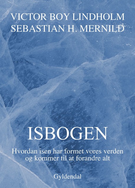 Isbogen, Victor Boy Lindholm, Sebastian H. Mernild