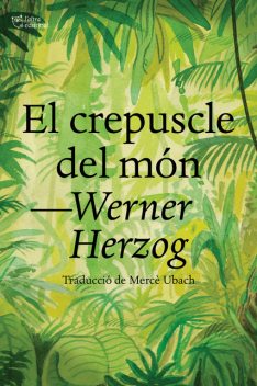 El crepuscle del món, Werner Herzog