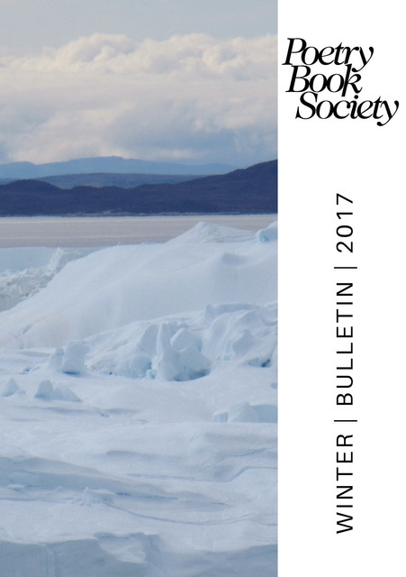 Poetry Book Society Winter 2017 Bulletin, Poetry Book Society