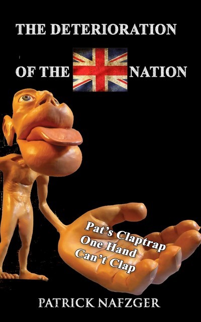The Deterioration of the British Nation, Patrick Nafzger
