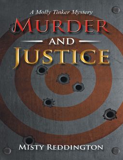 Murder and Justice: A Molly Tinker Mystery, Misty Reddington