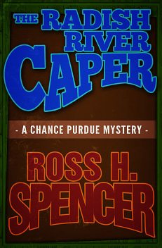 The Radish River Caper, Ross H.Spencer