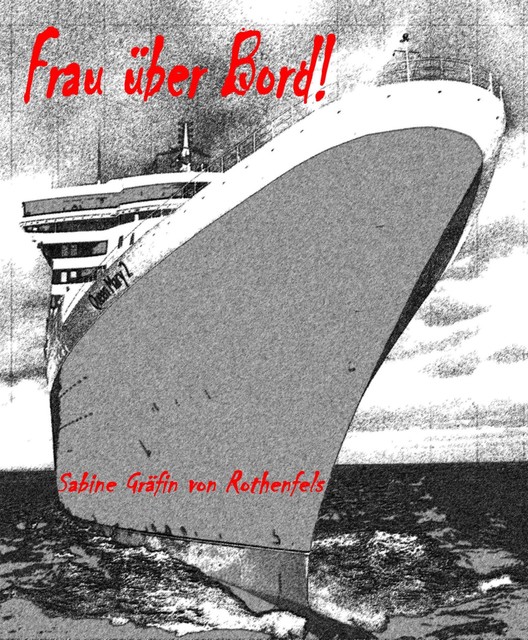 Frau über Bord, Sabine Gräfin von Rothenfels