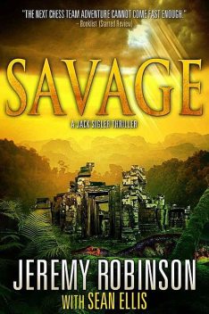 Savage (Jack Sigler / Chess Team), Jeremy Robinson, Sean Ellis