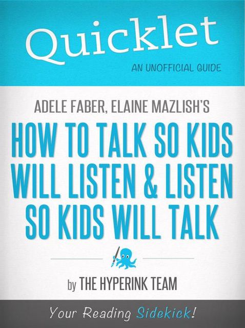Quicklet On Adele Faber and Elaine Mazlish's How to Talk So Kids Will Listen and Listen So Kids Will Talk, The Team