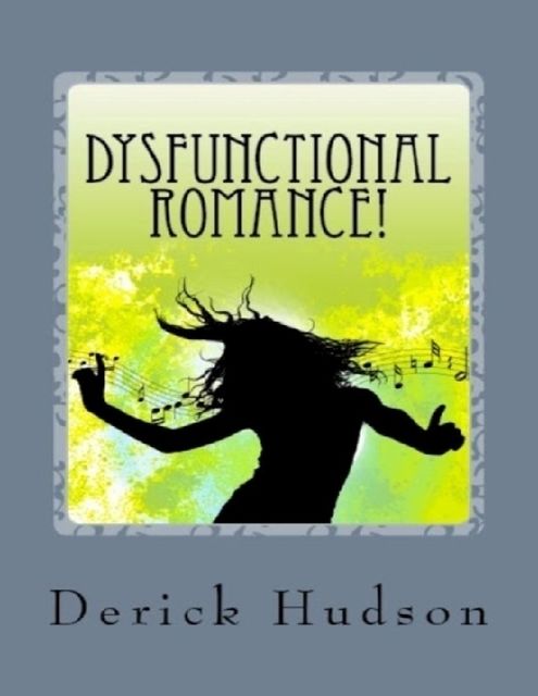 Dysfunctional Romance!, Derick Hudson