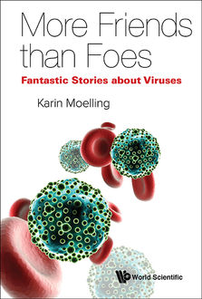 Viruses: More Friends Than Foes, Karin Moelling