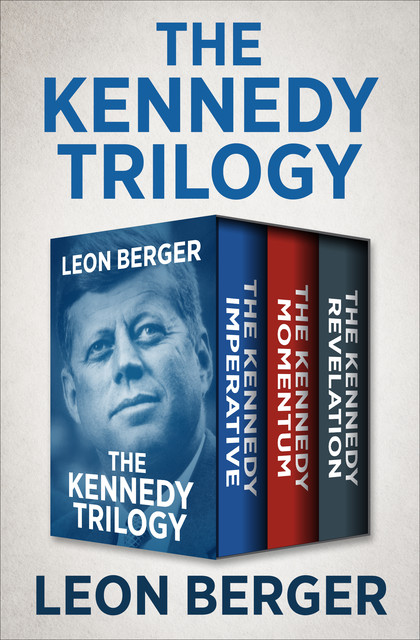 The Kennedy Trilogy, Leon Berger