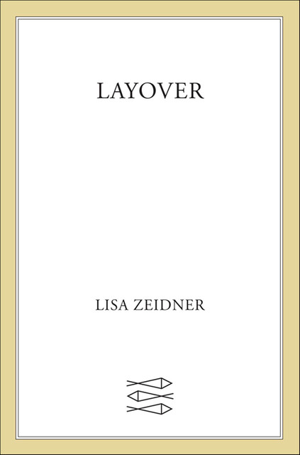 Layover, Lisa Zeidner