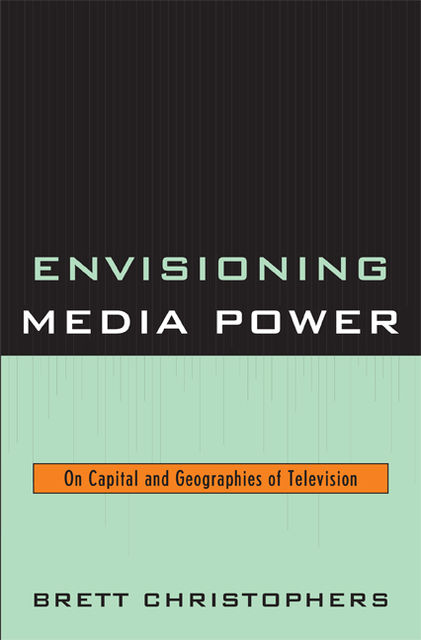 Envisioning Media Power, Brett Christophers