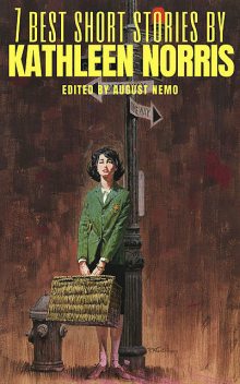 7 best short stories by Kathleen Norris, Kathleen Norris, August Nemo