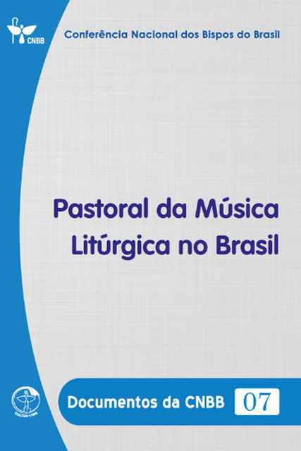 Pastoral da Música Litúrgica no Brasil – Documentos da CNBB 07 – Digital, Conferência Nacional dos Bispos do Brasil