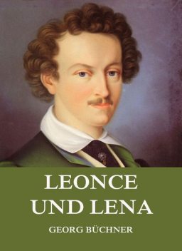 Leonce und Lena, Georg Büchner