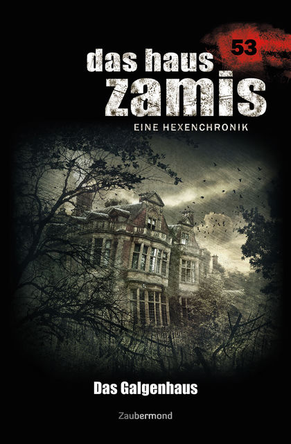 Das Haus Zamis 53 – Das Galgenhaus, Catalina Corvo, Logan Dee