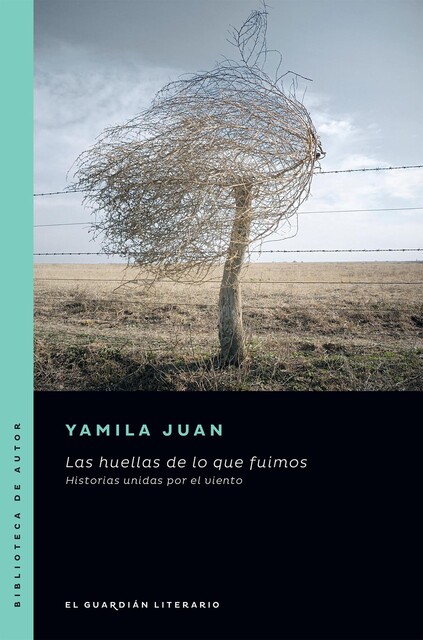 Las huellas de lo que fuimos, Yamila Juan