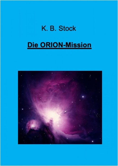 Die ORION-Mission, K.B. Stock