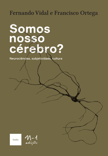 Somos nosso cérebro, FERNANDO VIDAL, FRANCISCO ORTEGA