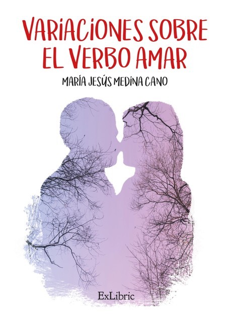 Variaciones sobre el verbo amar, María Jesús Medina Cano