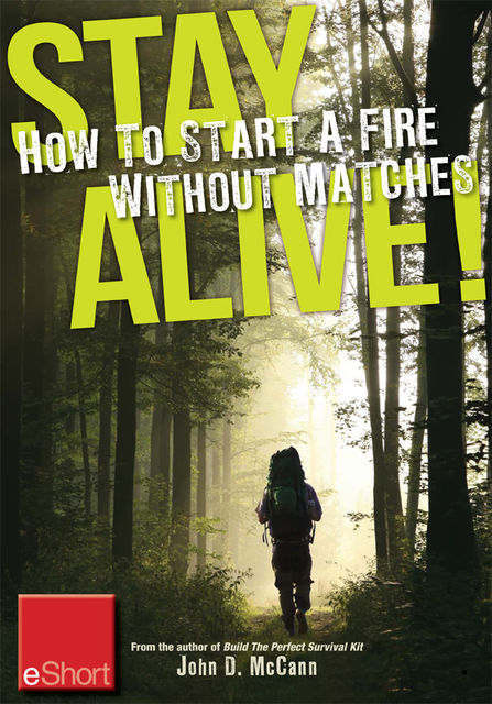Stay Alive – How to Start a Fire without Matches eShort, John McCann