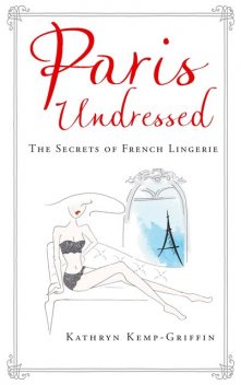 Paris Undressed, Kathryn Kemp-Griffin