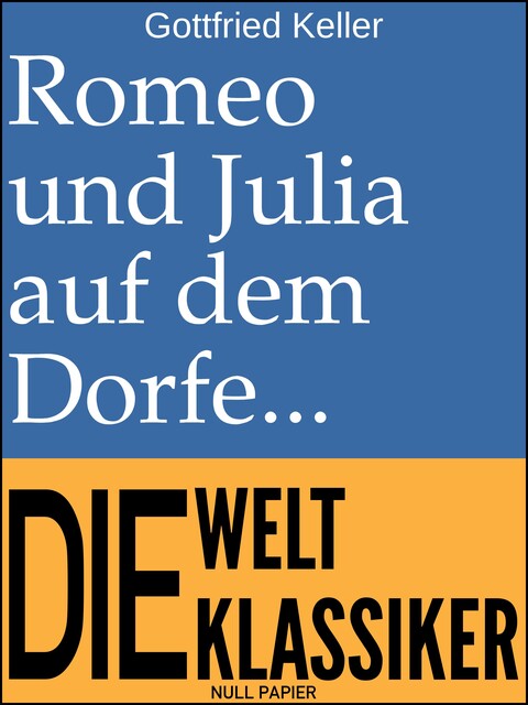Romeo und Julia auf dem Dorfe, Gottfried Keller