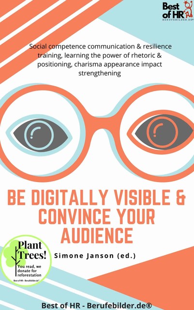 Be Digitally Visible & Convince your Audience, Simone Janson