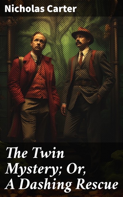 The Twin Mystery, Nicholas Carter