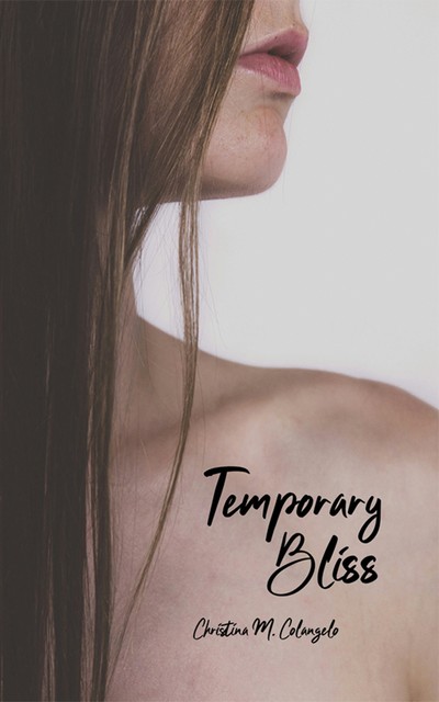 Temporary Bliss, Christina M. Colangelo