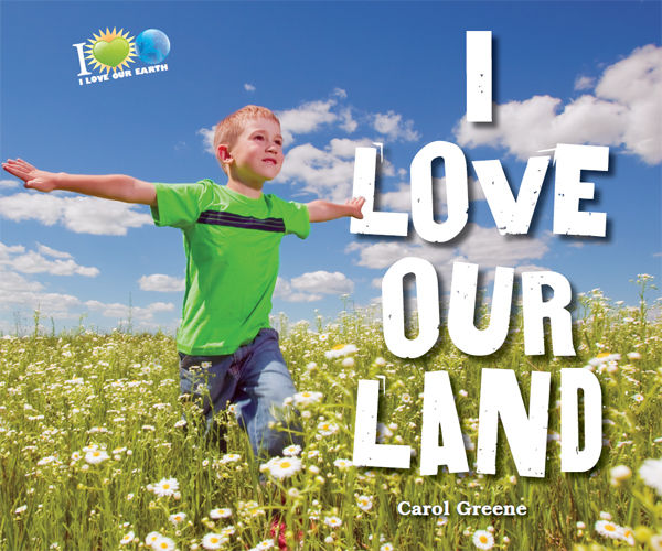 I Love Our Land, Carol Greene