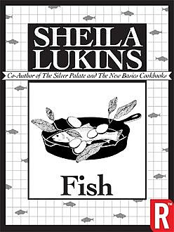 Fish (Sheila Lukins Short eCookbooks), Sheila Lukins