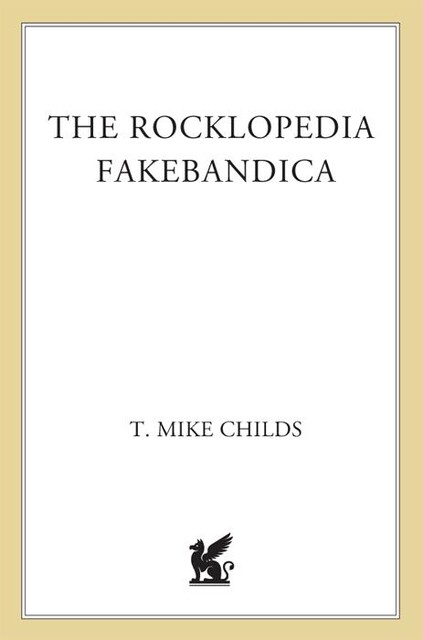 The Rocklopedia Fakebandica, T. Mike Childs