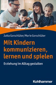 Mit Kindern kommunizieren, lernen und spielen, Jutta Gorschlüter, Marie Gorschlüter