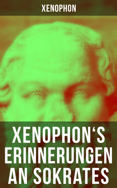 Xenophon's Erinnerungen an Sokrates, Xenophon