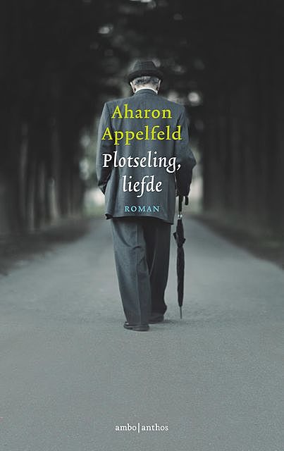 Plotseling, liefde, Aharon Appelfeld