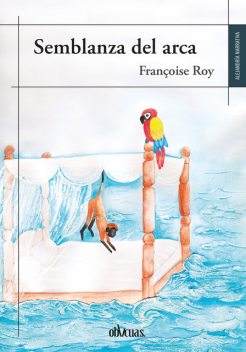 Semblanza del arca, Françoise Roy