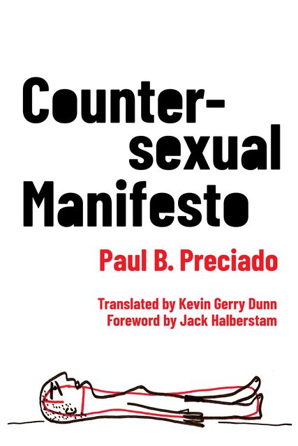 Countersexual Manifesto, Paul B. Preciado
