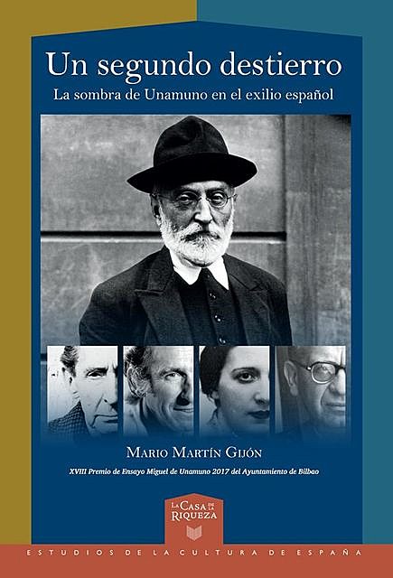 Un segundo destierro: La sombra de Unamuno en el exilio español, Mario Martín Gijón