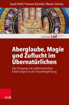 Aberglaube, Magie und Zuflucht im Übernatürlichen, Reiner Sörries, Sarah Pohl, Yvonne Künstle