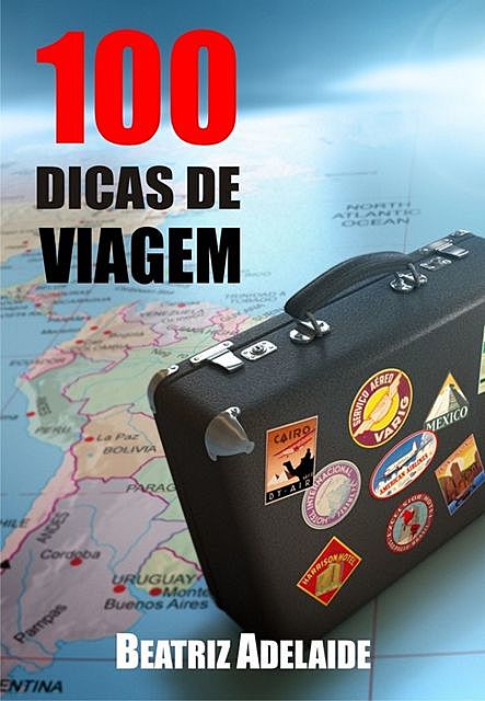 100 Dicas de viagem, Beatriz Adelaide