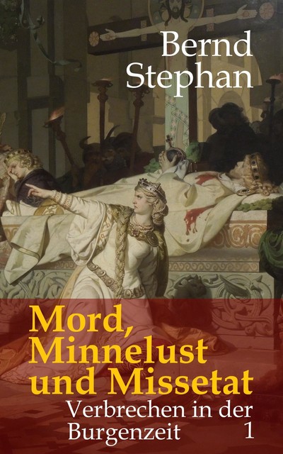 Mord, Minnelust und Missetat, Bernd Stephan